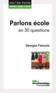 Title: Parlons école en 30 questions, Author: Georges Felouzis