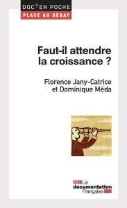 Title: Faut-il attendre la croissance ?, Author: Florence Jany-Catrice