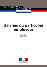 Title: Salariés du particulier employeur: Convention collective nationale étendue - IDCC : 2111 - 27ème édition - mai 2016, Author: Journaux officiels