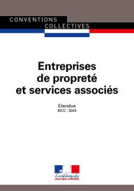Title: Entreprises de propreté et services associés: Convention collective nationale étendue - IDCC : 3043 - 19ème édition - avril 2016, Author: Journaux officiels