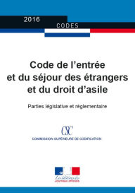Title: Code de l'entrée et du séjour des étrangers et du droit d'asile: Parties législative et réglementaire - 20055, Author: Journaux officiels