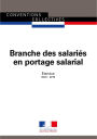 Branche des salariés en portage salarial: Convention collective nationale étendue - IDCC : 3219 - 1re édition