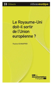 Title: Le Royaume-Uni doit-il sortir de l'Union européenne ?, Author: Pauline Schnapper