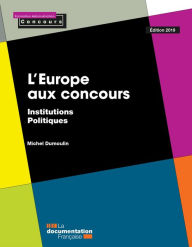 Title: L'Europe aux concours - Édition 2019: Institutions Politiques, Author: La Documentation française