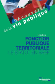 Title: Fonction publique territoriale - 3e édition: Le statut en bref, Author: Philippe David