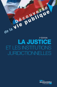 Title: La justice et les institutions juridictionnelles: 3e édition, Author: La Documentation française
