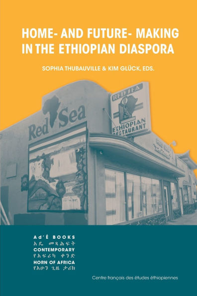 Home- and Future- Making in the Ethiopian Diaspora