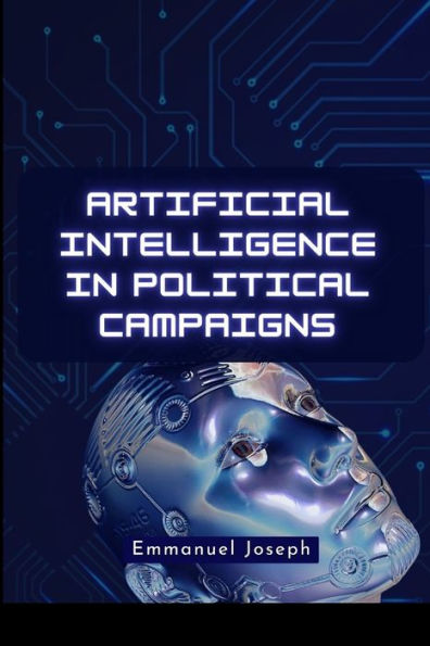 Artificial Intelligence in Political Campaigns