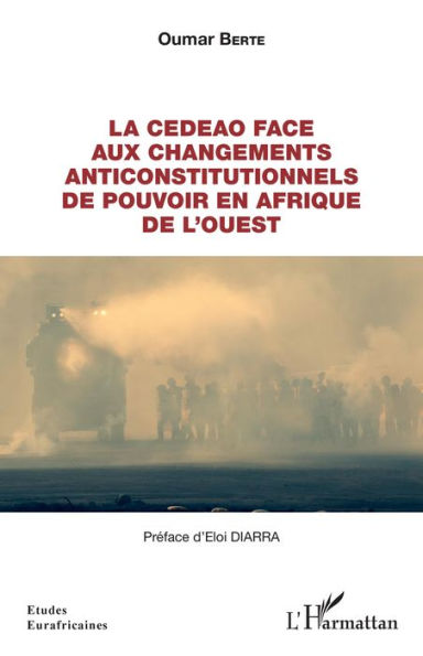 La CEDEAO face aux changements anticonstitutionnels de pouvoir en Afrique de l'Ouest