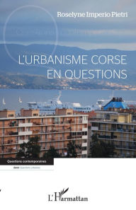 Title: L'urbanisme corse en questions, Author: Roselyne Imperio Pietri
