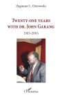 Twenty-one years with Dr. John Garang: 1985-2005
