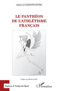 Title: Le panthéon de l'athlétisme français, Author: Alain Lunzenfichter