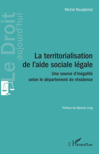 La territorialisation de l'aide sociale légale: Une source d'inégalité selon le département de résidence