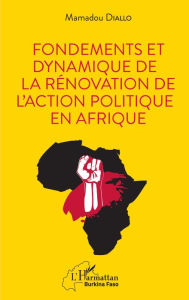 Title: Fondements et dynamique de la rénovation de l'action politique en Afrique, Author: Mamadou Diallo