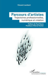 Title: Parcours d'artistes: Trajectoires professionnelles, numérique et création, Author: Vincent Lambert