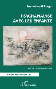 Title: Psychanalyse avec les enfants, Author: Frédérique F. Berger