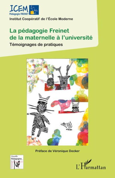 La pédagogie Freinet de la maternelle à l'université: Témoignages de pratiques