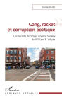 Gang, racket et corruption politique: Les secrets de<em> Street Corner Society</em> de William F. Whyte