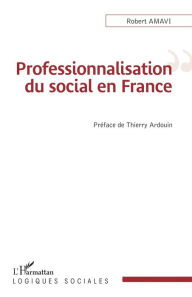 Title: Professionnalisation du social en France, Author: Robert Messanh Amavi