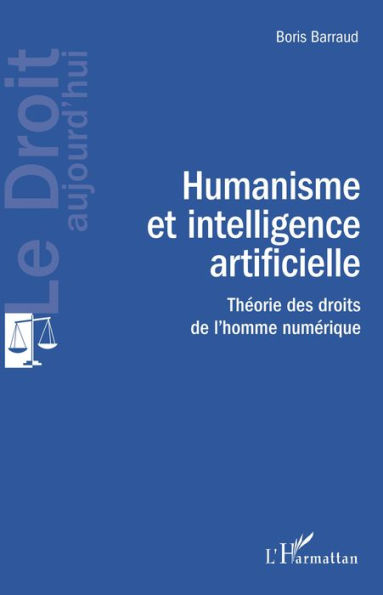 Humanisme et intelligence artificielle: Théorie des droits de l'homme numérique