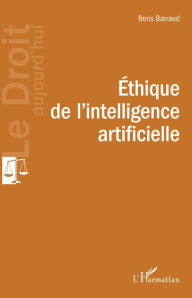 Title: Éthique de l'intelligence artificielle, Author: Boris Barraud