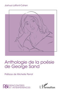 Title: Anthologie de la poésie de George Sand, Author: Joshua Laffont-Cohen