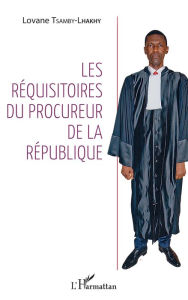 Title: Les réquisitoires du procureur de la République, Author: Lovane Tsamby-Lhakhy