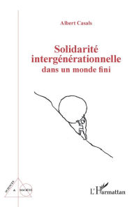 Title: Solidarité intergénérationnelle dans un monde fini, Author: Albert Casals