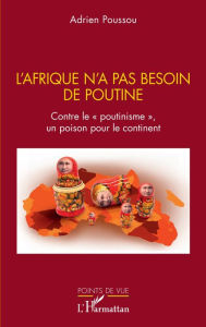 Title: L'Afrique n'a pas besoin de Poutine: Contre le 