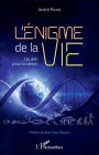 L'énigme de la vie: Un défi pour la raison