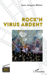 Title: Rock'n virus ardent, Author: Jean-Jacques Métier