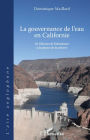 La gouvernance de l'eau en Californie: De l'illusion de l'abondance à la gestion de la pénurie