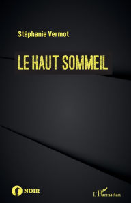 Title: Le haut sommeil, Author: Stéphanie Vermot