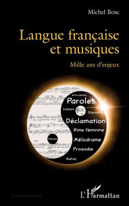 Title: Langue française et musiques: Mille ans d'enjeux, Author: Michel Bosc