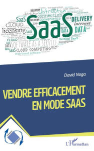 Title: Vendre efficacement en mode SaaS, Author: David Noga