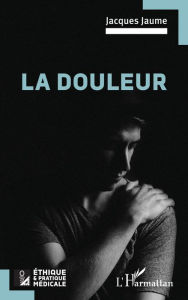 Title: La douleur, Author: Jacques Jaume