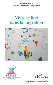 Title: Vivre enfant dans la migration, Author: Danièle Crutzen