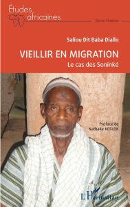 Title: Vieillir en migration: Le cas des Soninké, Author: Saliou Dit Baba Diallo