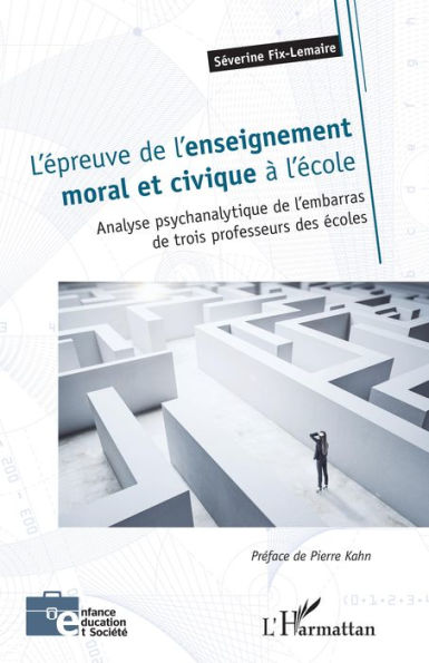 L'épreuve de l'enseignement moral et civique à l'école: Analyse psychanalytique de l'embarras de trois professeurs des écoles