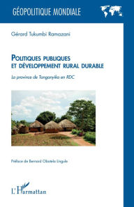 Title: Politiques publiques et développement rural durable: La province de Tanganyika en RDC, Author: Gérard Tukumbi Ramazani