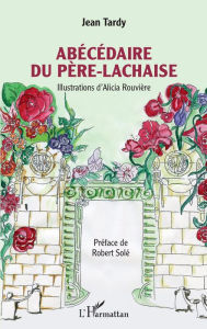 Title: Abécédaire du Père-Lachaise, Author: Jean TARDY