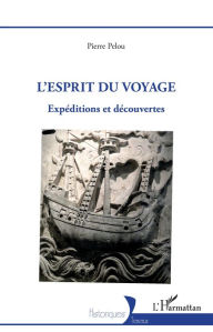 Title: L'esprit du voyage: Expéditions et découvertes, Author: Pierre Pelou