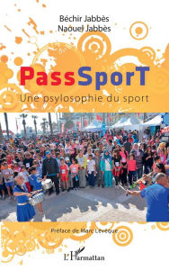 Title: PassSporT: Une psylosophie du sport, Author: Béchir Jabbès