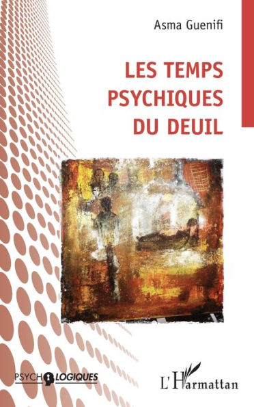 Les temps psychiques du deuil