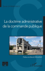 Title: La doctrine administrative de la commande publique, Author: Dimitri Di Francesco