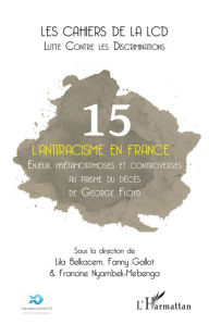 Title: L'antiracisme en France: Enjeux, métamorphoses et controverses au prisme du décès de George Floyd, Author: Editions L'Harmattan