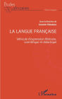 La langue française: Véhicule d'expression littéraire, scientifique et didactique