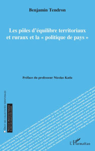 Title: Les pôles d'équilibre territoriaux et ruraux et la « politique de pays », Author: Benjamin Tendron