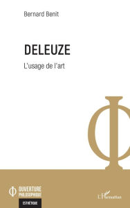 Title: Deleuze. L'usage de l'art, Author: Bernard Benit