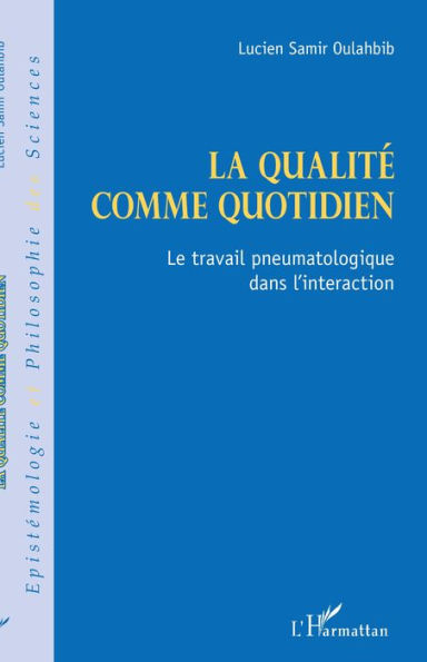 La qualité comme quotidien: Le travail pneumatologique dans l'interaction